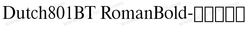 Dutch801BT RomanBold字体转换